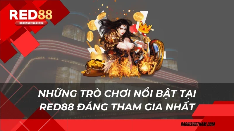 Những trò chơi nổi bật tại Red88 đáng tham gia nhất