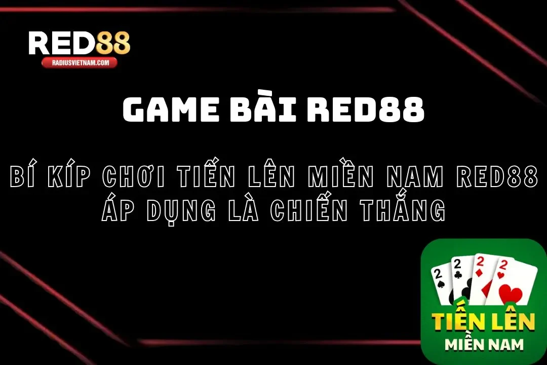 Hướng dẫn cách tham gia chơi tiến lên miền nam Red88