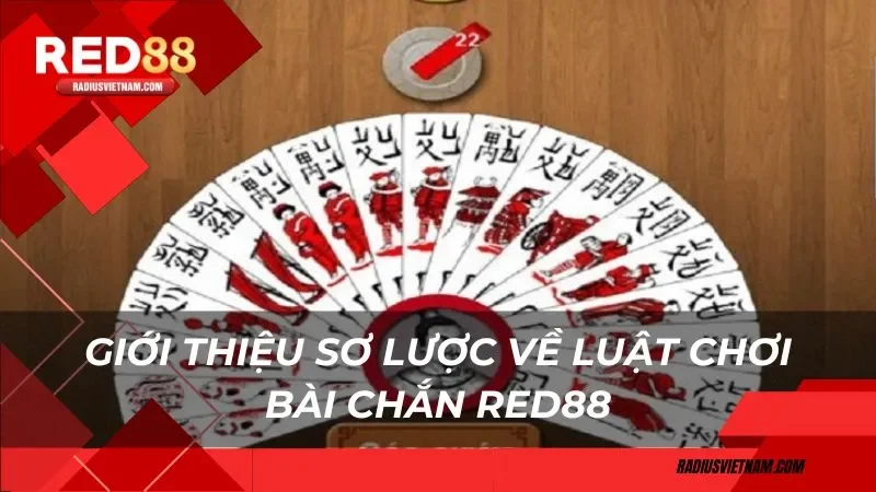 Giới thiệu sơ lược về luật chơi bài chắn Red88