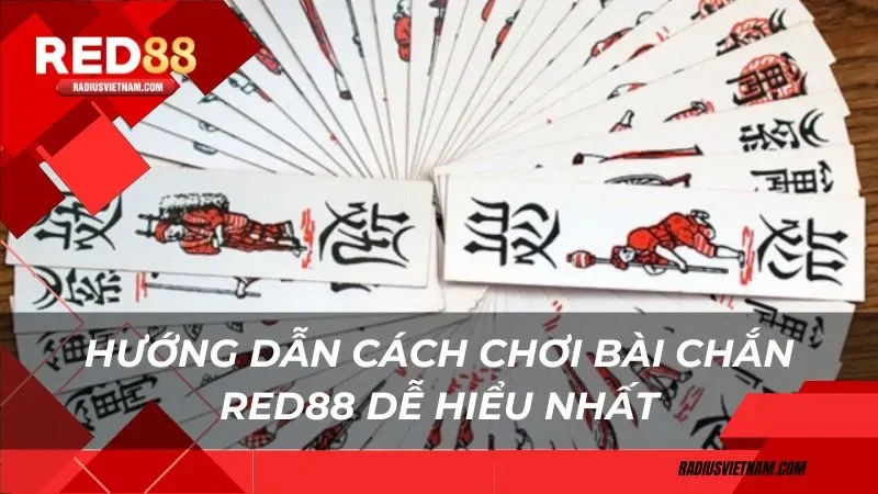 Hướng dẫn cách chơi bài chắn Red88 dễ hiểu nhất