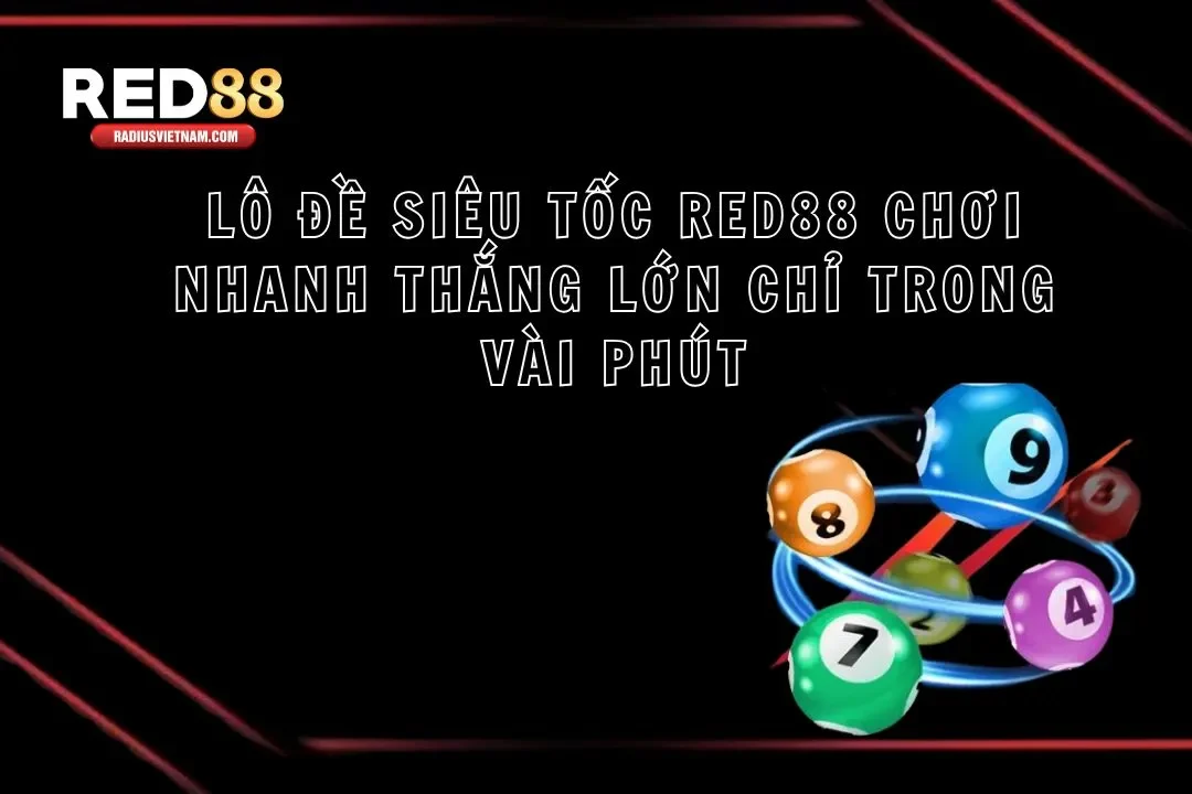 Trở thành cao thủ lô đề siêu tốc Red88 với trò chơi siêu tốc. Hãy cùng tìm hiểu các thể loại cá cược lô đề trực tuyến phổ biến nhất sảnh game qua bài viết sau.